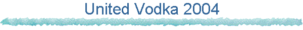 United Vodka 2004